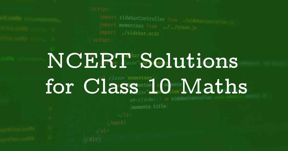 ERT Solutions for Class 10 Maths chapter wise