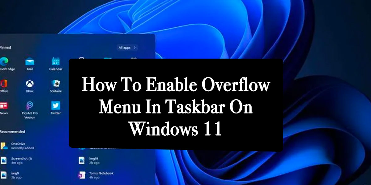 How To Enable Overflow Menu In Taskbar On Windows 11