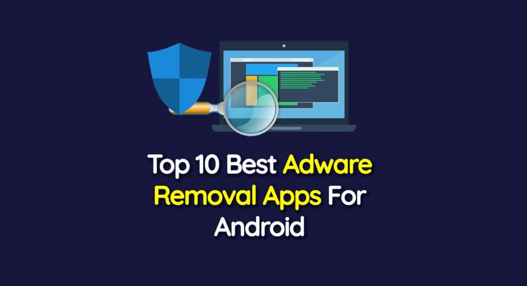 Best Adware Removal Apps For Android